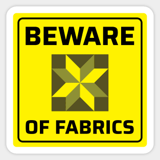 Beware of Fabrics - Funny Quilting Quotes Sticker